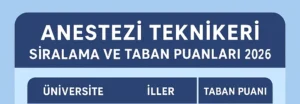 Anestezi Teknikeri Sıralama ve Taban Puanları 2026 📊